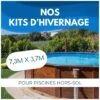 Kit Hivernage Piscine Hors Sol 7,3x3,7m