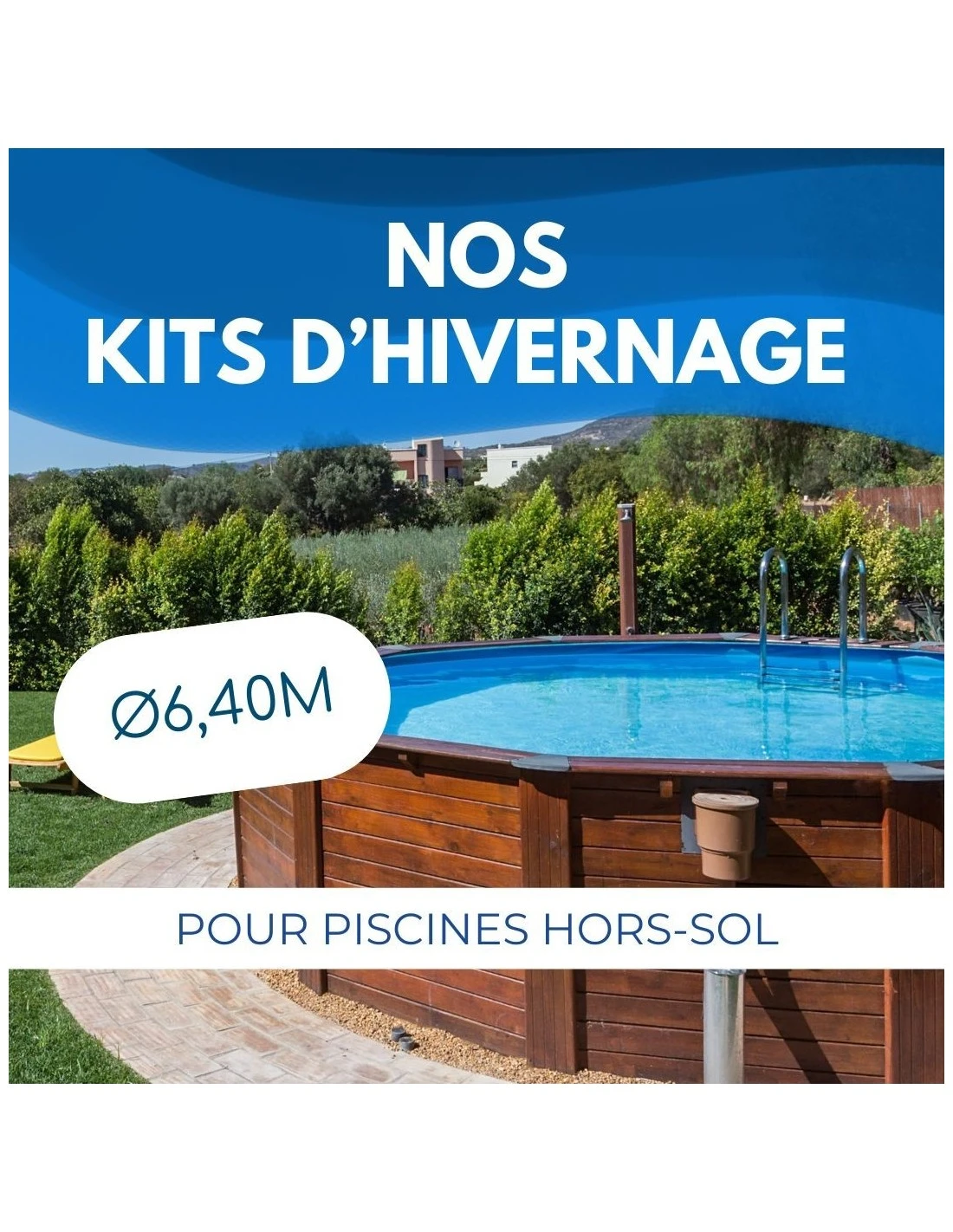 Kit Hivernage Piscine Hors Sol Ø6,40m 1 Kit Hivernage Piscine Hors Sol Ø6,40m